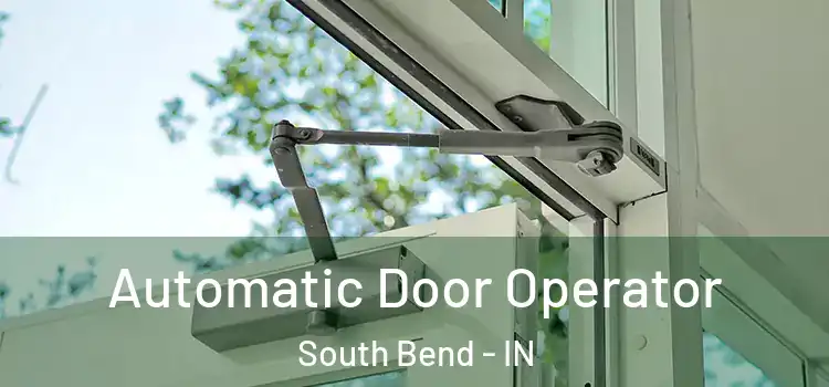 Automatic Door Operator South Bend - IN