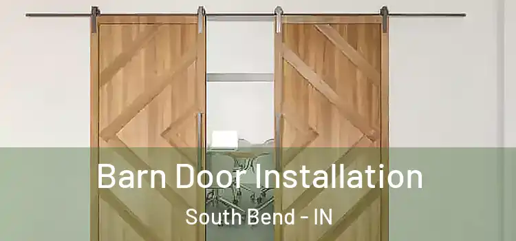 Barn Door Installation South Bend - IN