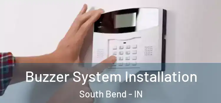 Buzzer System Installation South Bend - IN