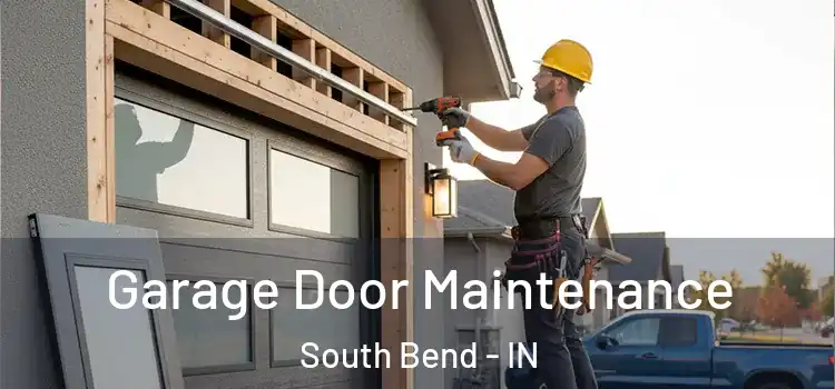 Garage Door Maintenance South Bend - IN
