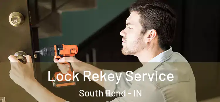 Lock Rekey Service South Bend - IN