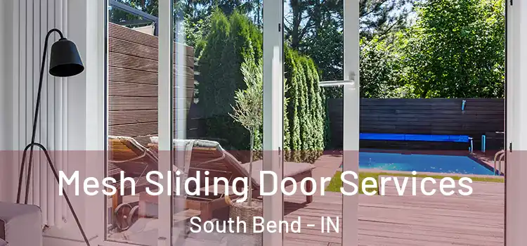  Mesh Sliding Door Services South Bend - IN
