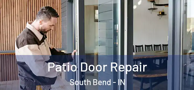 Patio Door Repair South Bend - IN