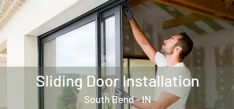 Sliding Door Installation South Bend - IN